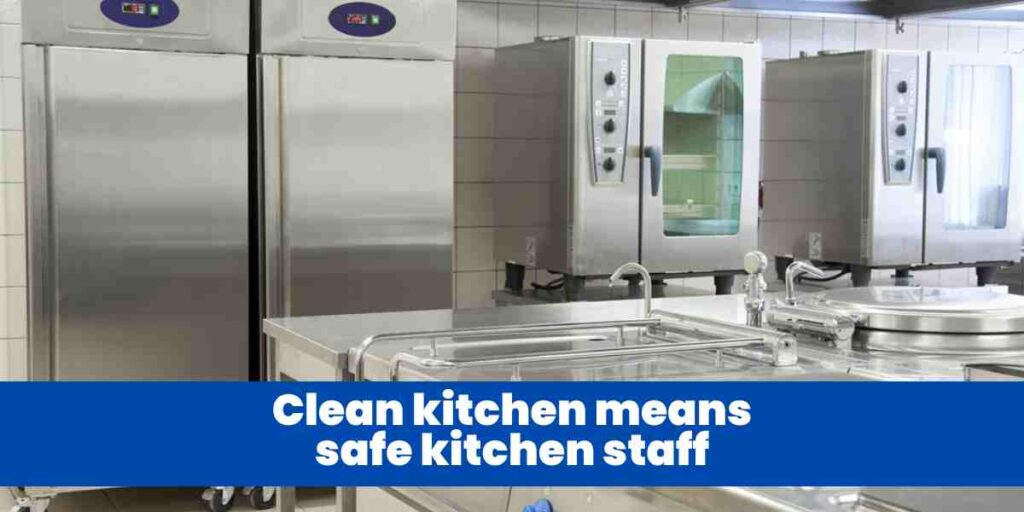 Clean kitchen means safe kitchen staff