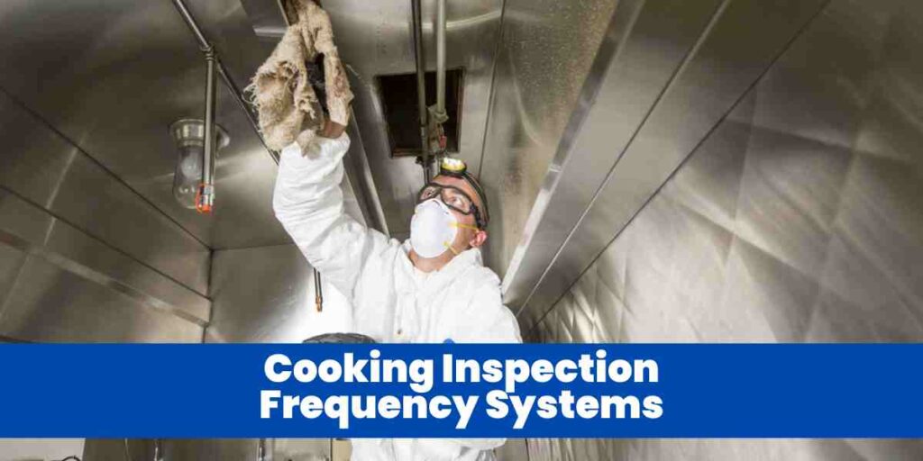 Cooking Inspection Frequency Systems