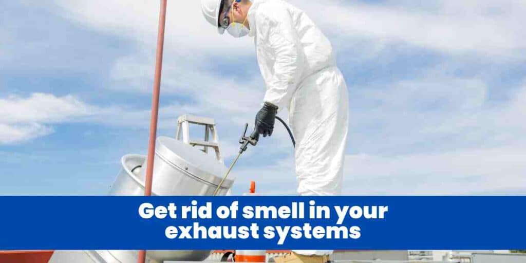 Get rid of smell in your exhaust systems