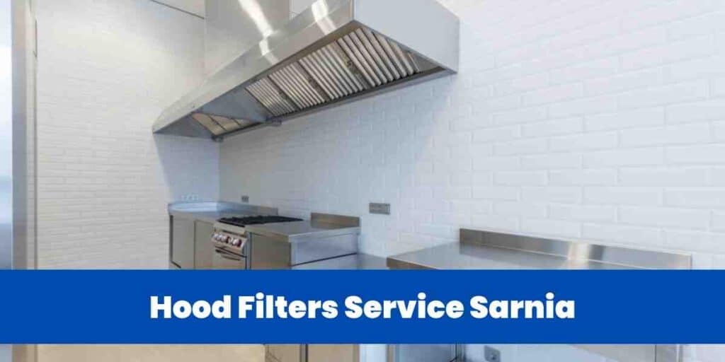 Hood Filters Service Sarnia
