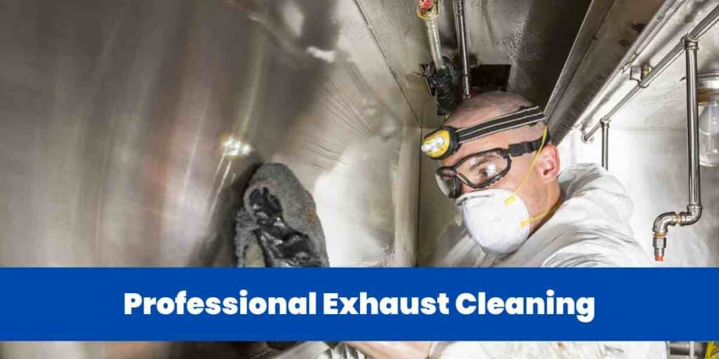 Professional Exhaust Cleaning