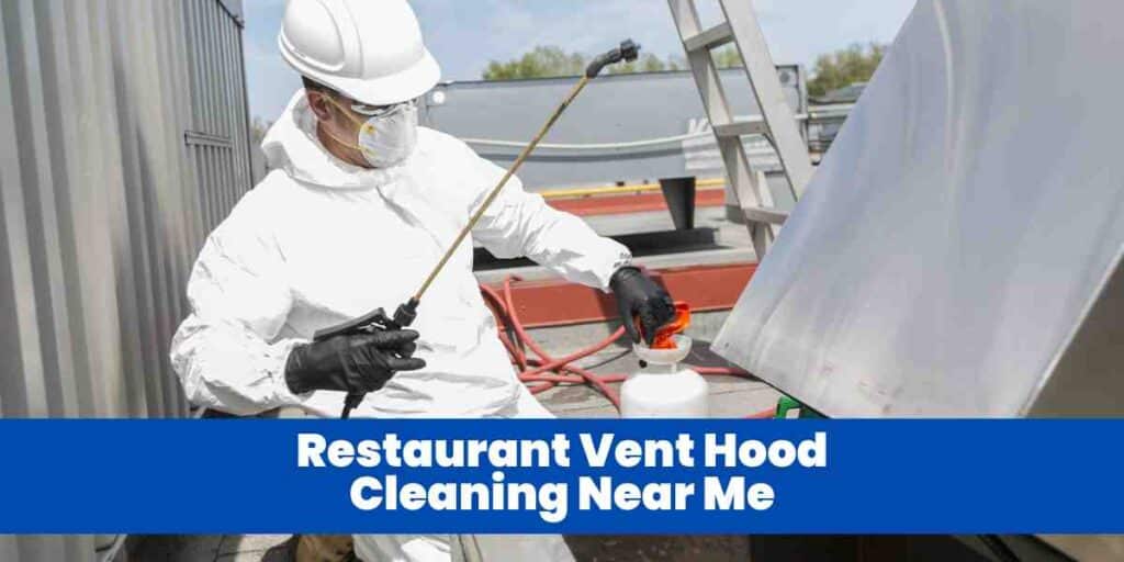 Restaurant Vent Hood Cleaning Near Me