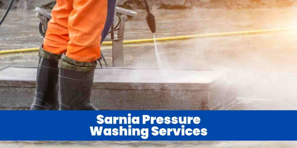 Sarnia Pressure Washing Services