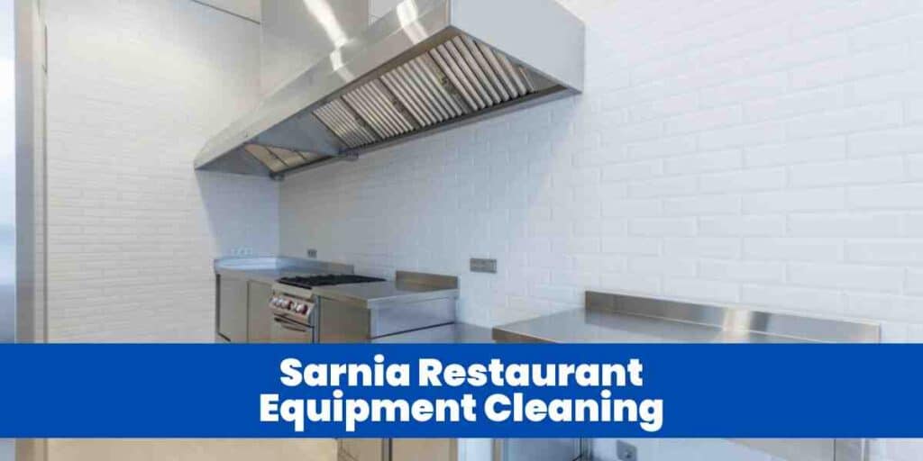 Sarnia Restaurant Equipment Cleaning