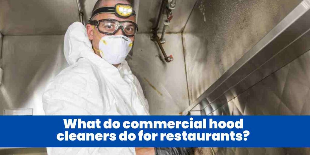 What do commercial hood cleaners do for restaurants